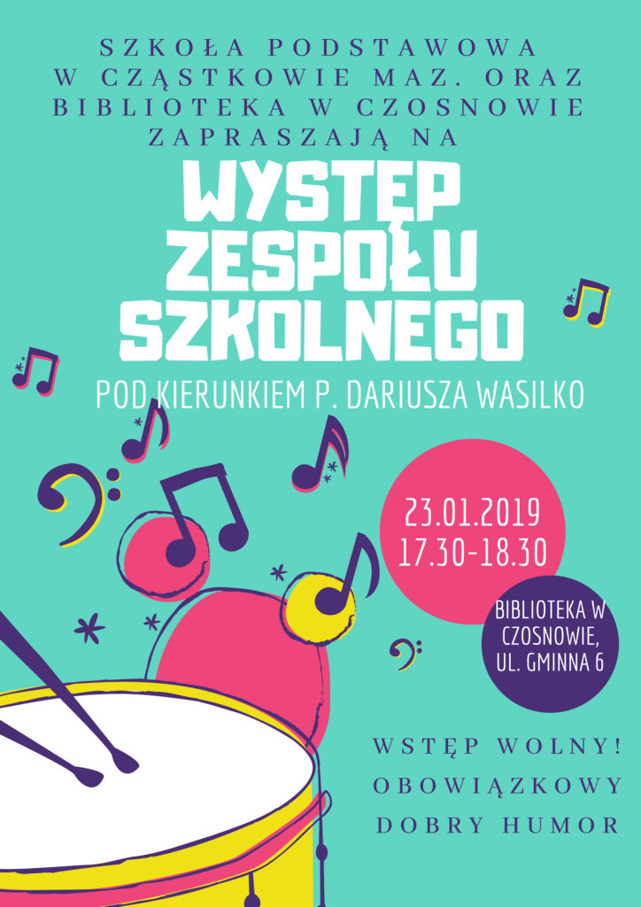 Szkoła Podstawowa w Cząstkowie Maz. oraz biblioteka w Czosnowie zapraszają na występ zespołu szkolnego pod kierunkiem p. Dariusza Wasilko. 23.01.209, 17.30-18.30, biblioteka w Czosnowie. Wstęp wolny.