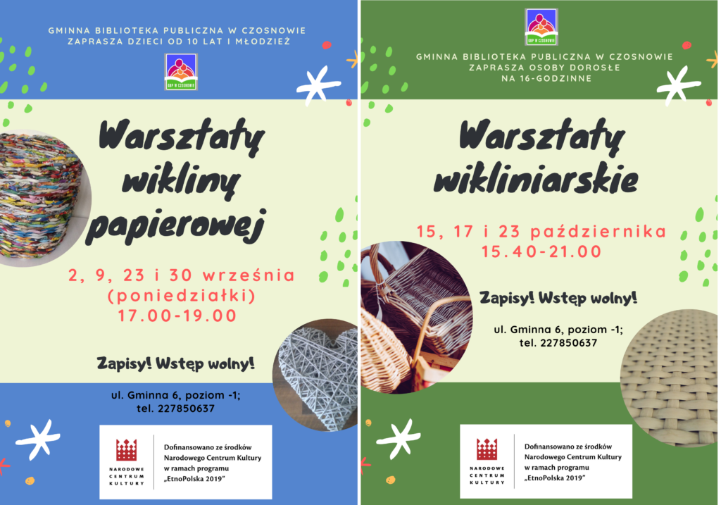 Zapraszamy dzieci od lat 10 i młodzież na warsztaty wikliny papierowej (2, 9, 23 i 30 września, od 17 do 19) oraz osoby dorosłe na warsztaty wikliniarskie (15, 17 i 23 października, od 15.40 do 21.00). Wstęp wolny, obowiązują zapisy. Dofinansowano ze środków Narodowego Centrum Kultury w ramach programu EtnoPolska 2019