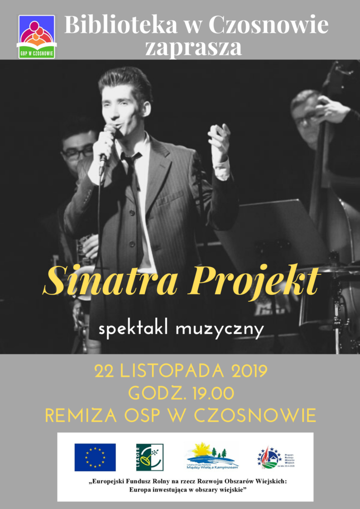 Biblioteka w Czosnowie zaprasza: Sinatra Projekt - spektakl muzyczny, 22 listopada 2019, godz. 19.00, remiza OSP w Czosnowie