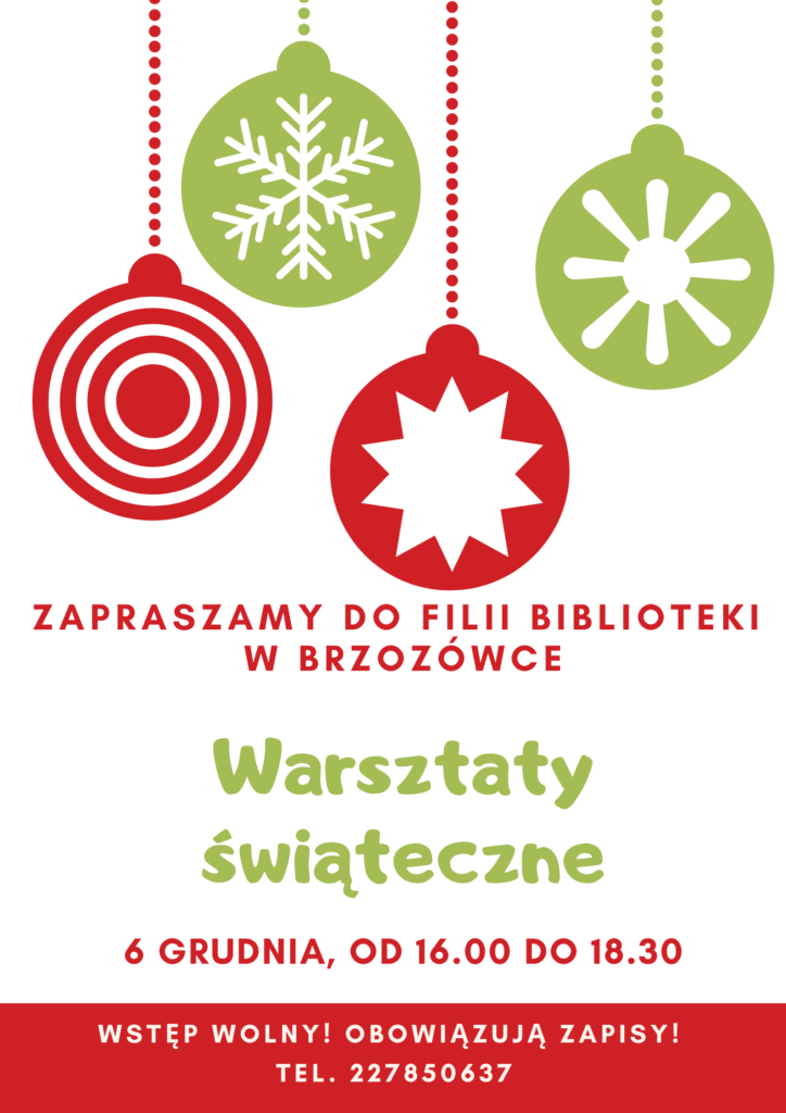 Zapraszamy do filii biblioteki w Brzozówce na warsztaty świąteczne, 6 grudnia, od 16.00 do 18.30. Wstęp wolny! Obowiązują zapisy! Tel. 227850637.