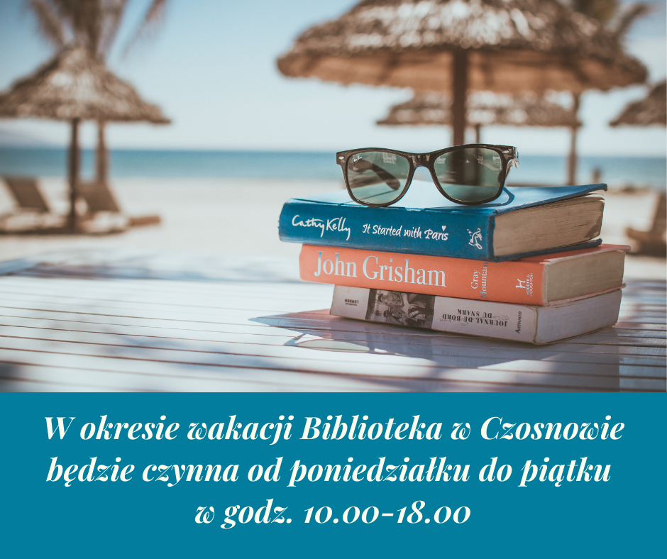 W okresie wakacji Biblioteka w Czosnowie będzie czynna od poniedziałku do piątku w godz. 10.00-18.00
