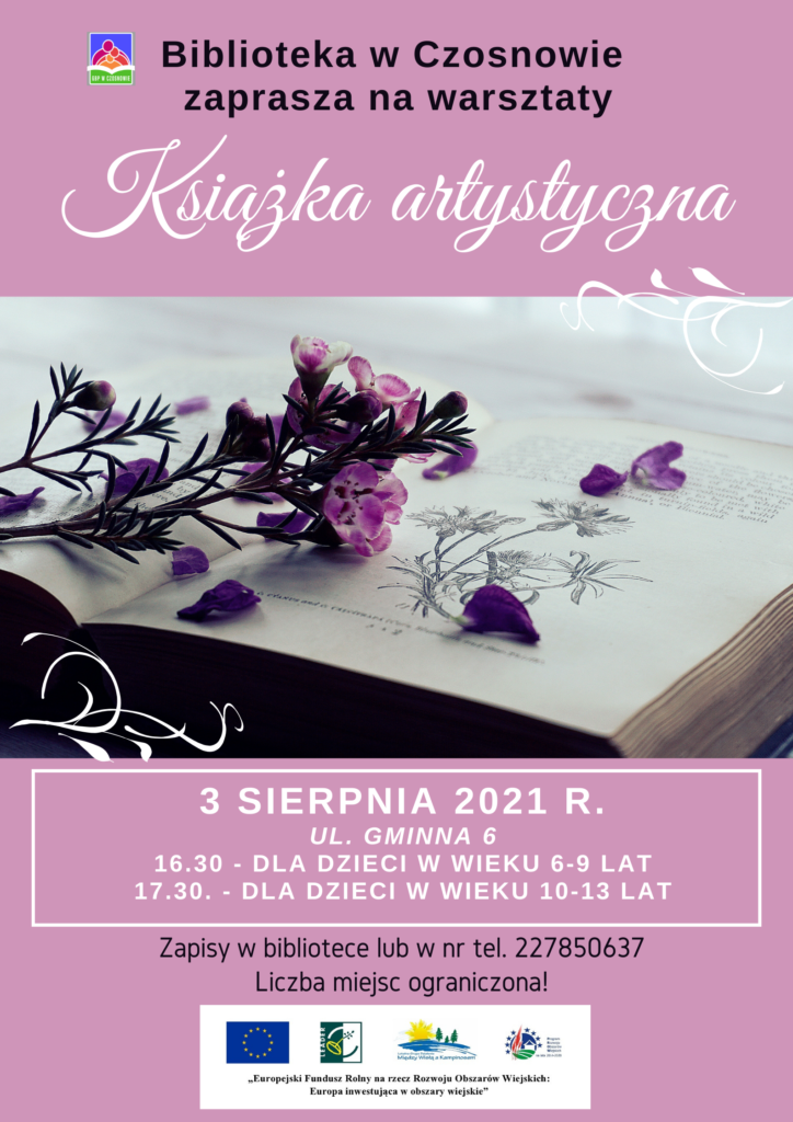Biblioteka w Czosnowie zaprasza na warsztaty - Książka artystyczna - 3 sierpnia 2021 r. ul. Gminna 6 16.30 - dla dzieci w wieku 6-9 lat 17.30. - dla dzieci w wieku 10-13 lat, Zapisy w bibliotece lub w nr tel. 227850637 Liczba miejsc ograniczona!