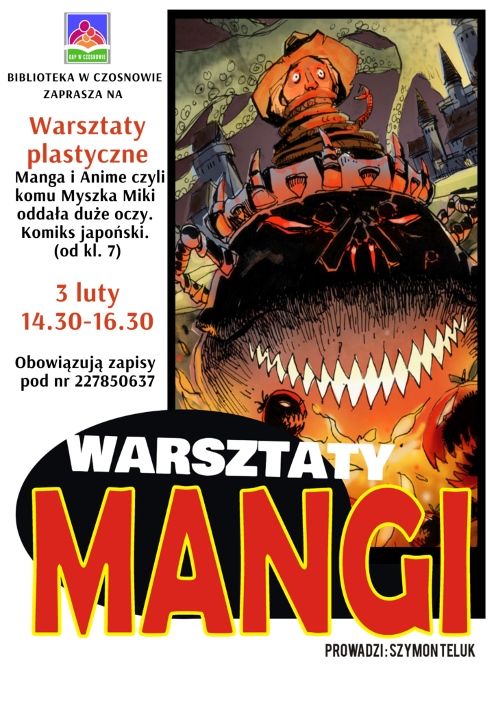 Biblioteka w Czosnowie zaprasza na warsztaty mangi (od. kl.7) - 3 luty - 14.30-16.30. Warsztaty poprowadzi Szymon Teluk. Obowiązują zapisy pod nr 227850637 
