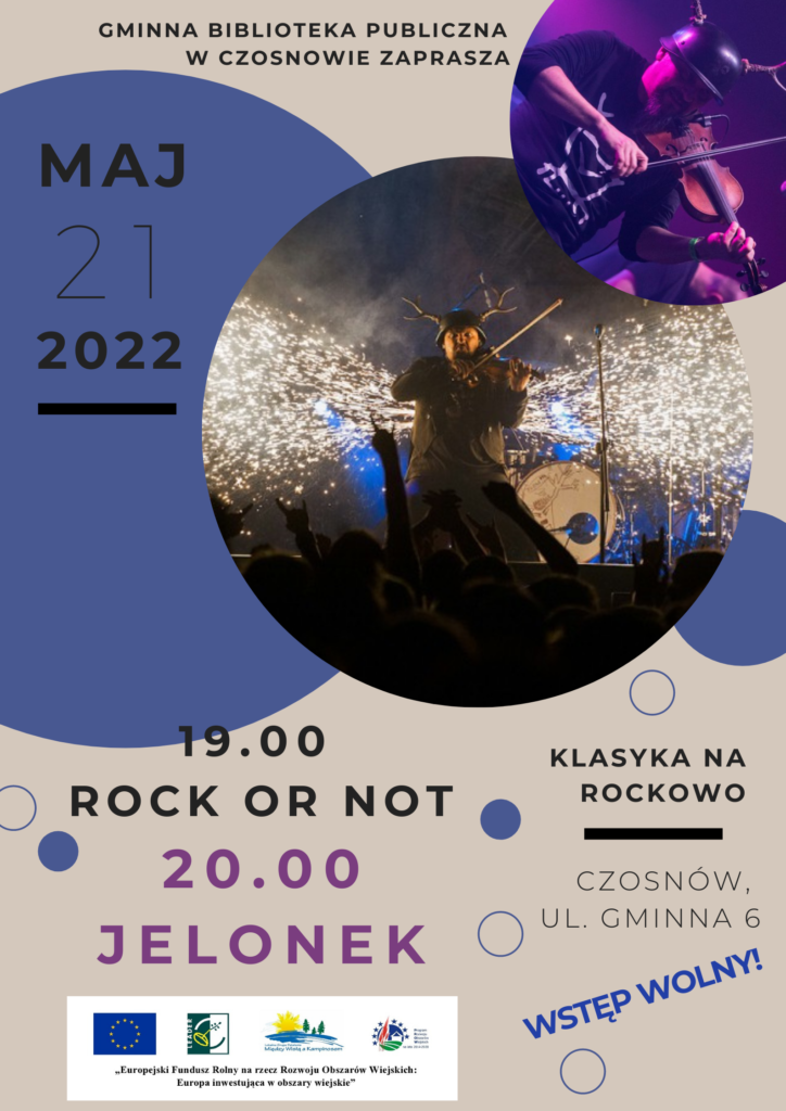 Gminna Biblioteka Publiczna w Czosnowie zaprasza 21 maja 2022: Klasyka na rockowo, 19.00 - Rock or Not, 20.00 - Jelonek; Czosnów, ul. Gminna 6, wstęp wolny