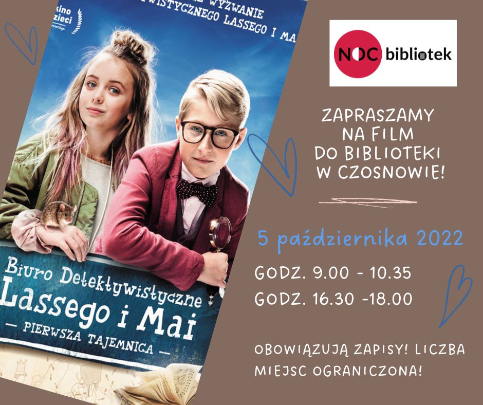 Zapraszamy na film Biuro detektywistyczne Lassego i Mai. Pierwsza tajemnica do biblioteki w Czosnowie! 5 października 2022, godz. 9.00 - 10.35, godz. 16.30 -18.00. Obowiązują zapisy! liczba miejsc ograniczona! 