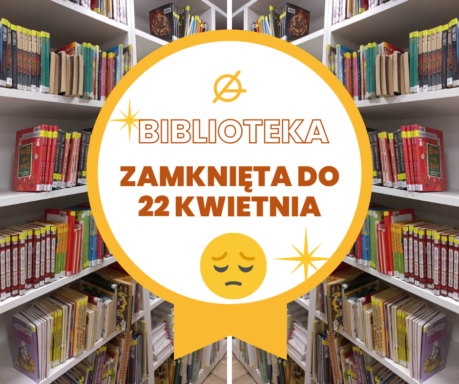 Biblioteka zamknięta do 22 kwietnia