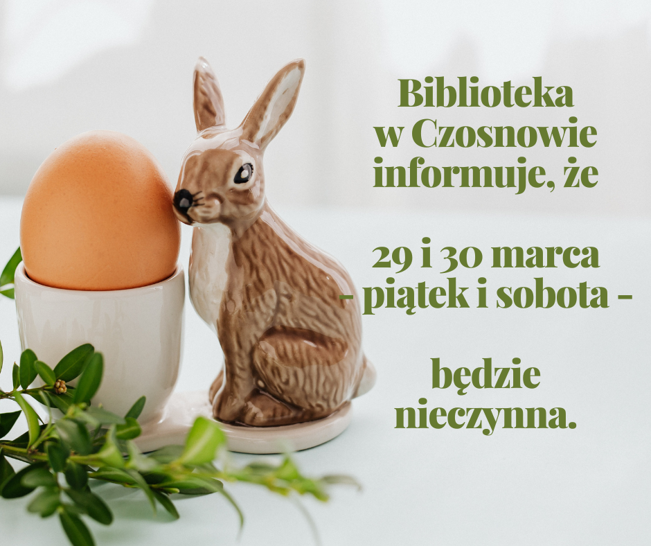 Biblioteka w Czosnowie informuje, że 29 i 30 marca - piątek i sobota- będzie nieczynna.