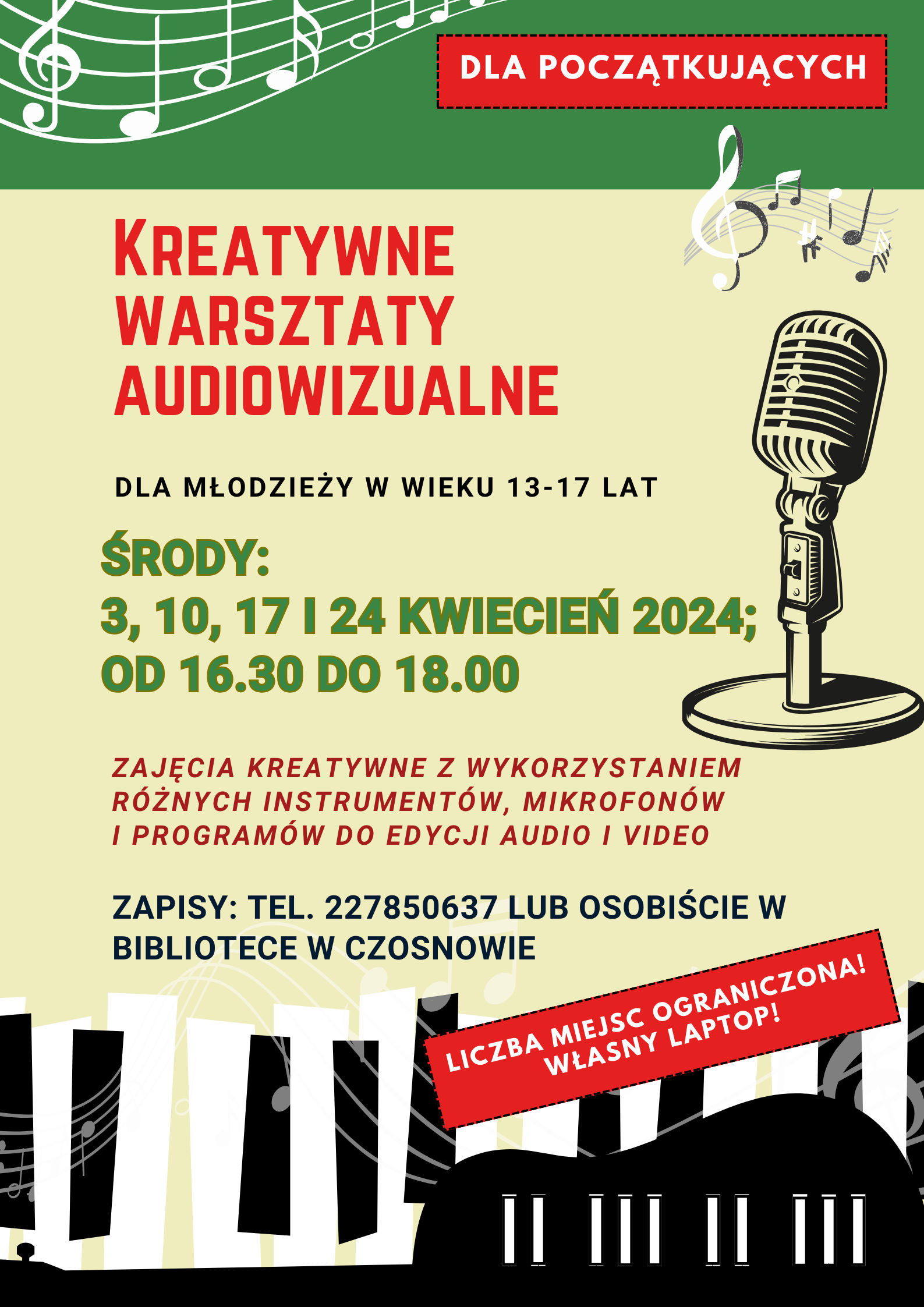 Kreatywne warsztaty audiowizualne dla młodzieży w wieku 13-17 lat; DLA POCZĄTKUJĄCYCH; ŚRODY: 3, 10, 17 I 24 kwiecień 2024; OD 16.30 DO 18.00; zajęcia kreatywne z wykorzystaniem różnych instrumentów, mikrofonów  i programów do edycji audio i video; ZAPISY: TEL. 227850637 LUB OSOBIŚCIE W BIBLIOTECE W CZOSNOWIE; LICZBA MIEJSC OGRANICZONA! Własny laptop!