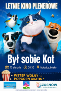 zapraszamy na wyjątkowy wieczór filmowy! Był sobie Kot” 13 sierpnia 2026 r. 20:30 Małocice – boisko WSTĘP WOLNY POPCORN GRATIS